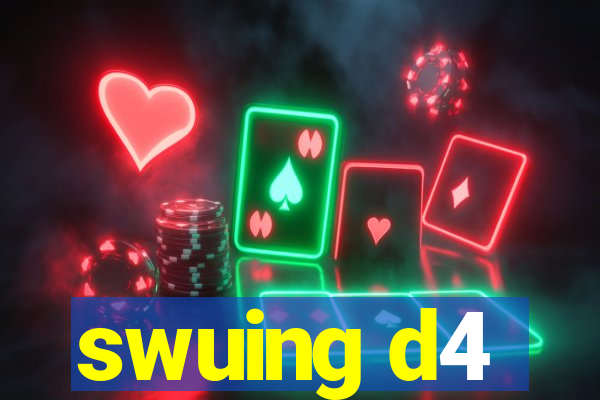 swuing d4